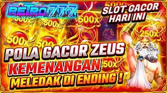 Situs Slot Gacor Hari Ini Pola Gacor Zeus Hari Ini Terbaru